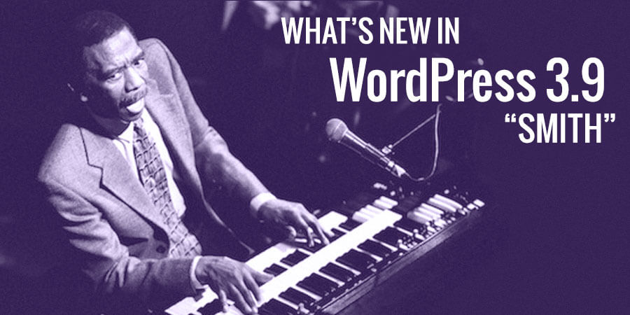 What's new in WordPress 3.9?