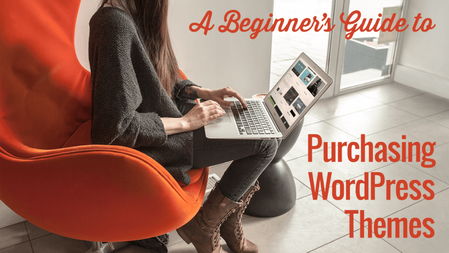 Beginner's Guide to Purchasing WordPress Themes
