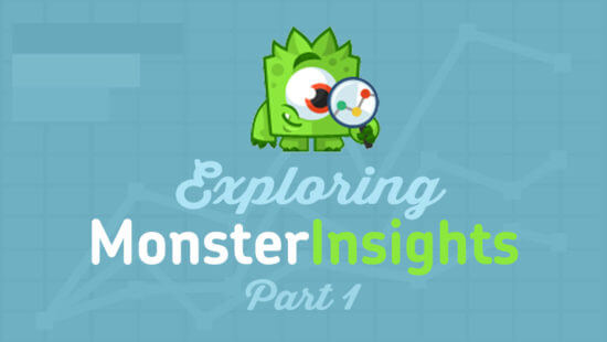 Exploring MonsterInsights for Google Analytics Part 1