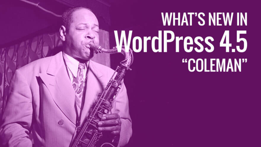 What's new in WordPress 4.5