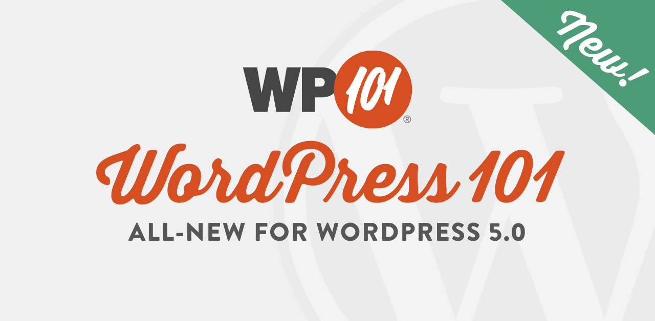 WordPress 101 Updated for Gutenberg and WordPress 5.0