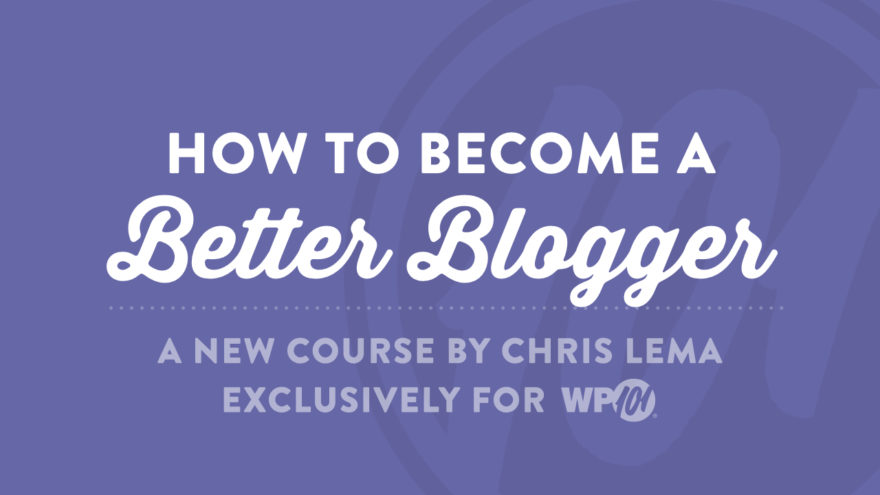 How to Become a Better Blogger Thumbnail
