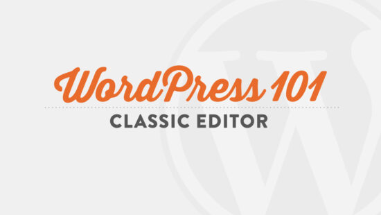 WordPress 101 Tutorial Videos for Classic Editor